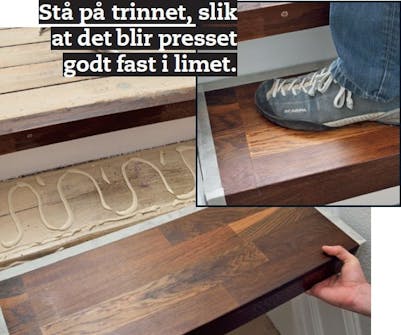 Nye trappetrinn: Lim på trinnene Nye trappetrinn: Lim på trinnene